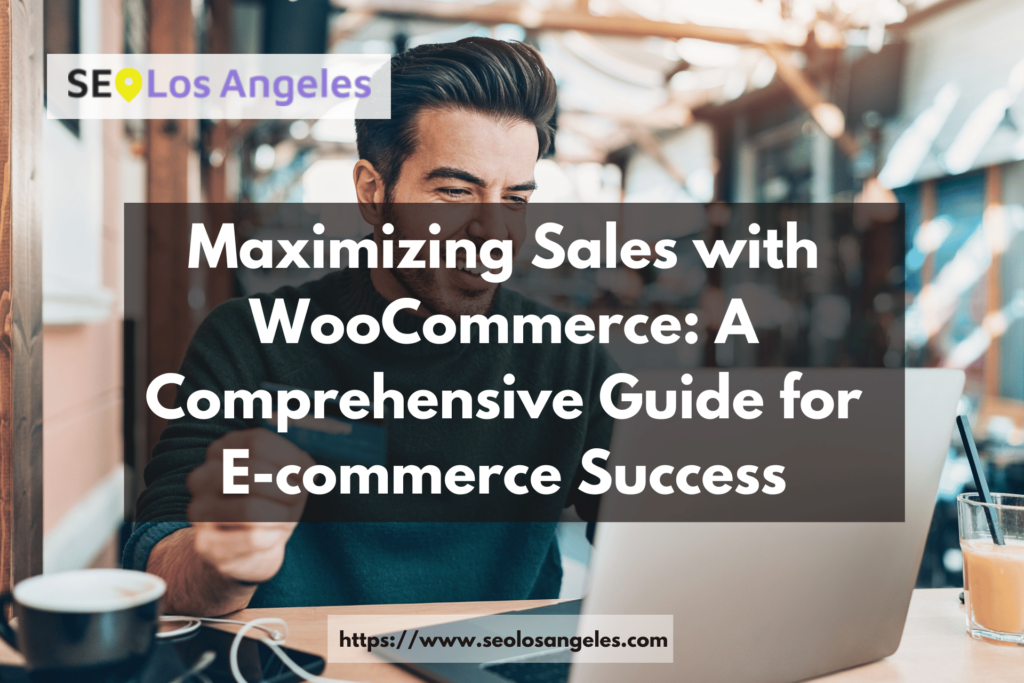 Maximizing Sales with WooCommerce