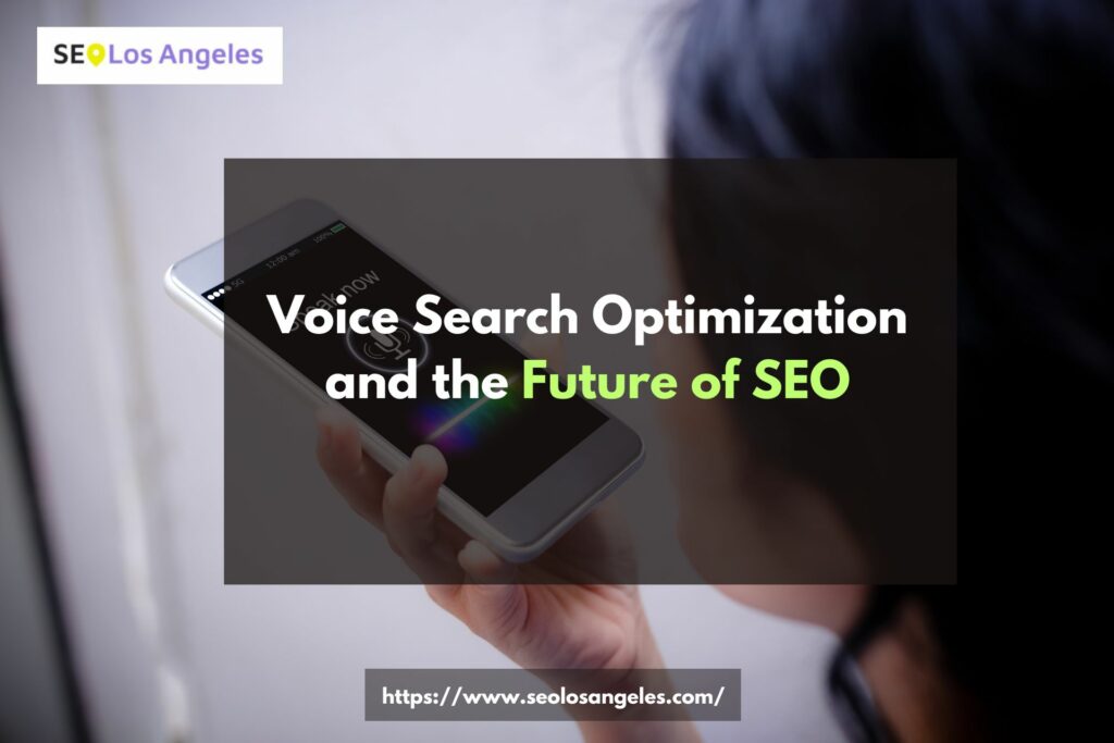 Voice Search Optimization and the Future of SEO