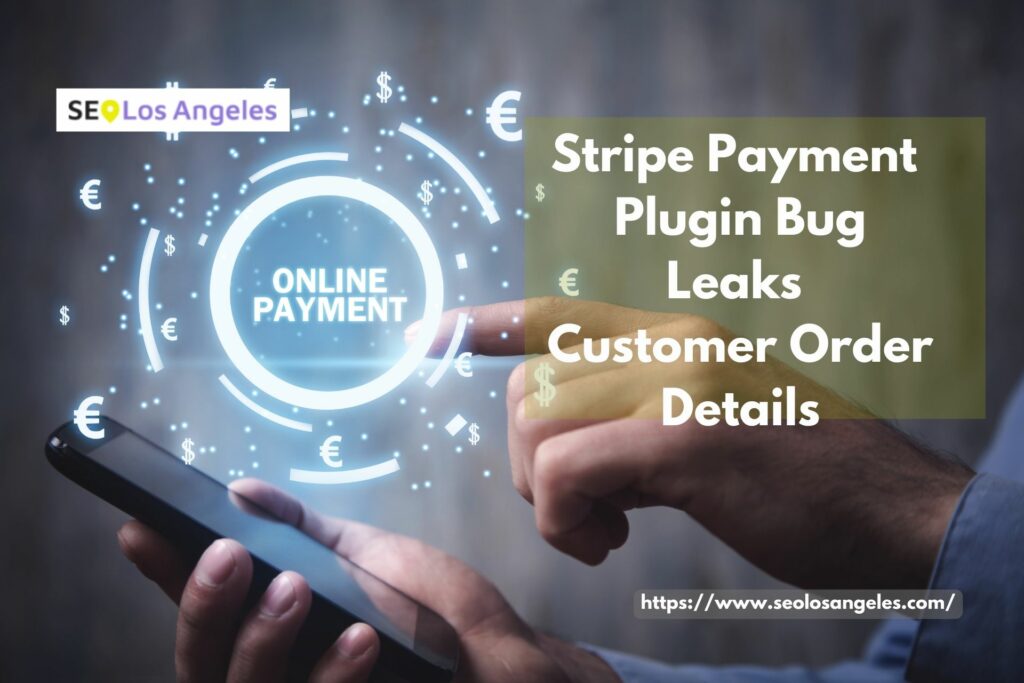 WordPress Stripe Payment Plugin Bug Leaks Customer Order Details