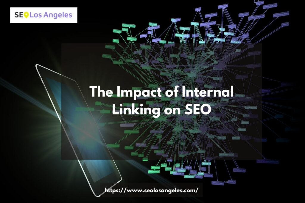 The Impact of Internal Linking on SEO